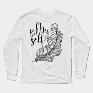 be myself a feather design Long Sleeve T-Shirt